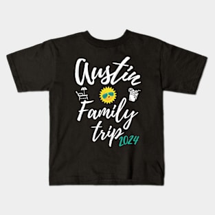 Austin Family Trip 2024 Texas Vacation Fun Matching Group Design Kids T-Shirt